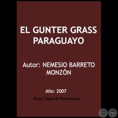 EL GUNTER GRASS PARAGUAYO - Autor: NEMESIO BARRETO MONZÓN - Año 2007